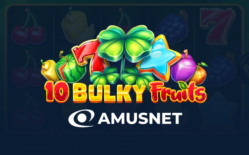 amusnet-slot-bulky-fruits-latinoamerica